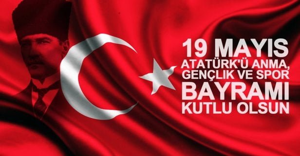19 Mayıs Atatürk'ü Anma, Gençlik ve Spor Bayramı Kutlu Olsun