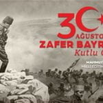 30 Ağustos Zafer Bayramı’mız Kutlu Olsun