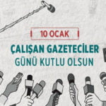 10 Ocak Çalışan Gazeteciler Günü