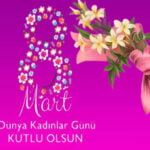 Dünya kadınlar Gününüz kutlu olsun