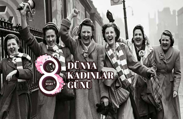 8 Mart Kadınlar Günü kutlu olsun...